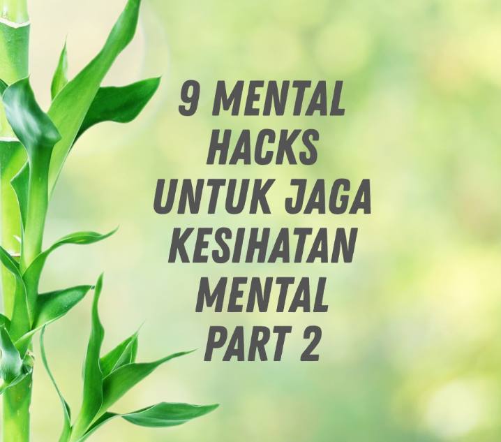 9 Mental Hacks Untuk Jaga Kesihatan Mental